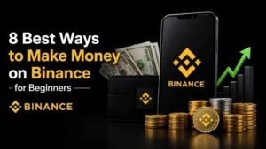 Best Ways to Make Money on Binance for Beginners